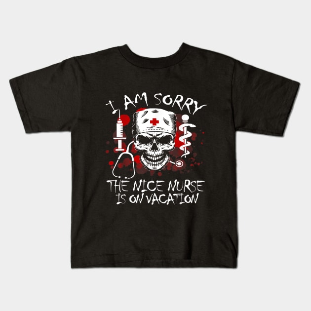 Halloween i am sorry the nice nurse is on vacation Kids T-Shirt by Christyn Evans